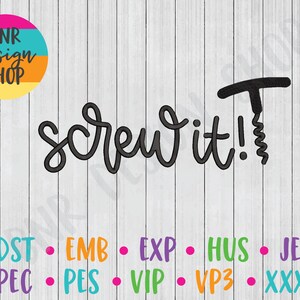 May include: Black and white graphic design with the text "screw it!" and a corkscrew illustration. The text is in a handwritten style.