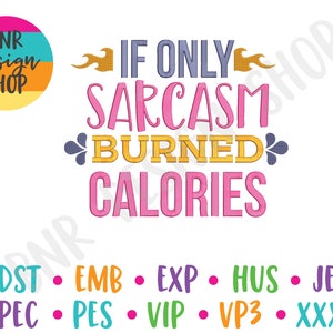 Gym Embroidery Design, If Only Sarcasm Burned Calories Embroidery Design, 3 Sizes, Embroidery Design, Embroidery File, Embroidery Pattern