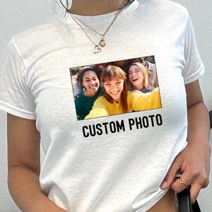 Custom Photo Baby Tee, Personalized photo Shirt, Custom Girl Group Shirt, Photo Tee, Custom Photo shirt, Picture Shirt, Photo Custom Tee