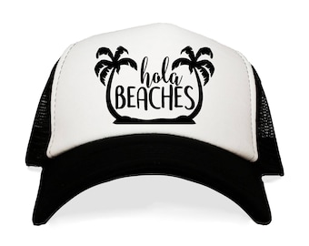 Funny Hola Beaches Trucker Hat 