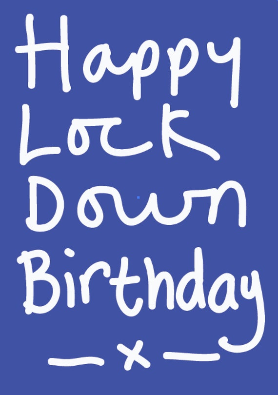Happy LockDown Birthday