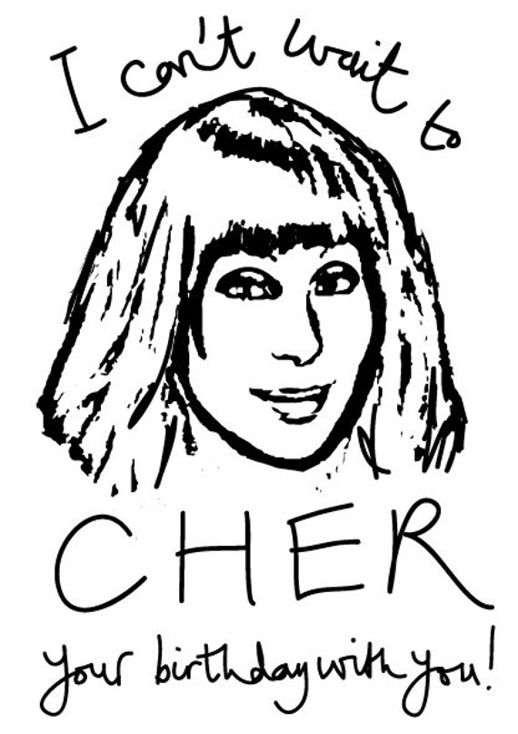 Cher - I can't wait to Cher your birthday with you greeting card