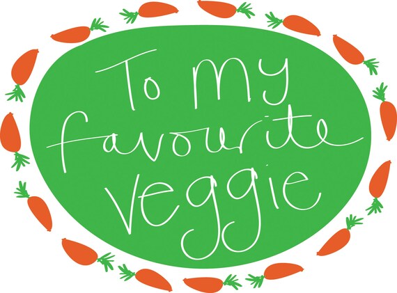 To my favourite Vegan, Veggie or Meat Eater Greeting carrd