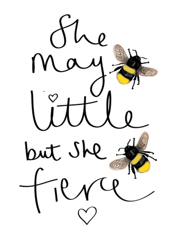 Though She Be But Little She Is Fierce Print