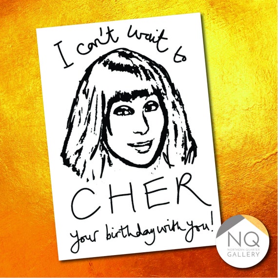 Cher - I can't wait to Cher your birthday with you greeting card