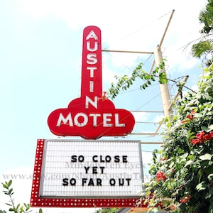 Color Vertical Austin Motel Sign Photo Print, So Close Yet So Far Out