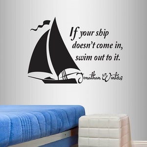 In-Style Decals Wall Vinyl Decal Home Decor Art Sticker If Your Ship Doesn&#39;t Come in Swim out To It J. Winters Quote Sailboat Design 279