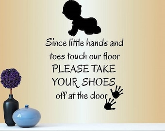 In-Style Decals Wall Vinyl Decal Home Decor Art Sticker Since Little Hands And Toes Touch Our Floor Please Take Your Shoes Off Quote 433