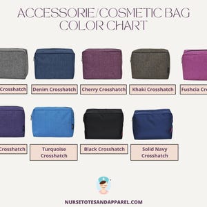 May include: A color chart displaying ten cosmetic bags in various colors, including grey, denim, cherry, khaki, fuchsia, purple, turquoise, black, and solid navy. Each bag has a crosshatch pattern and a zipper closure. The text "ACCESSORIE/COSMETIC BAG COLOR CHART" is at the top.