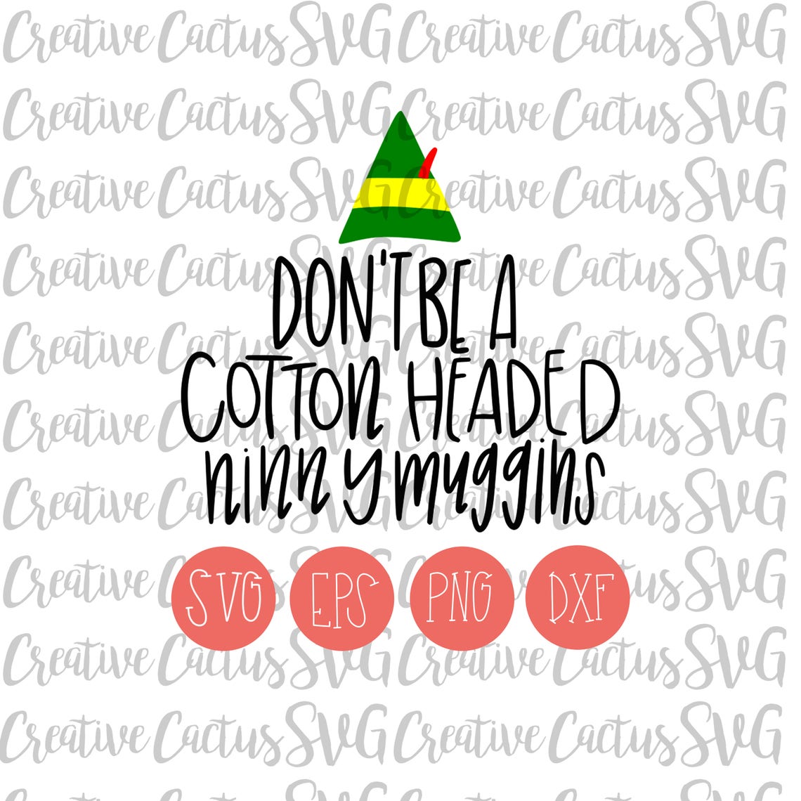 Dont Be a Cotton Headed Ninny Muggins SVG Elf SVG Cotton Headed Clip