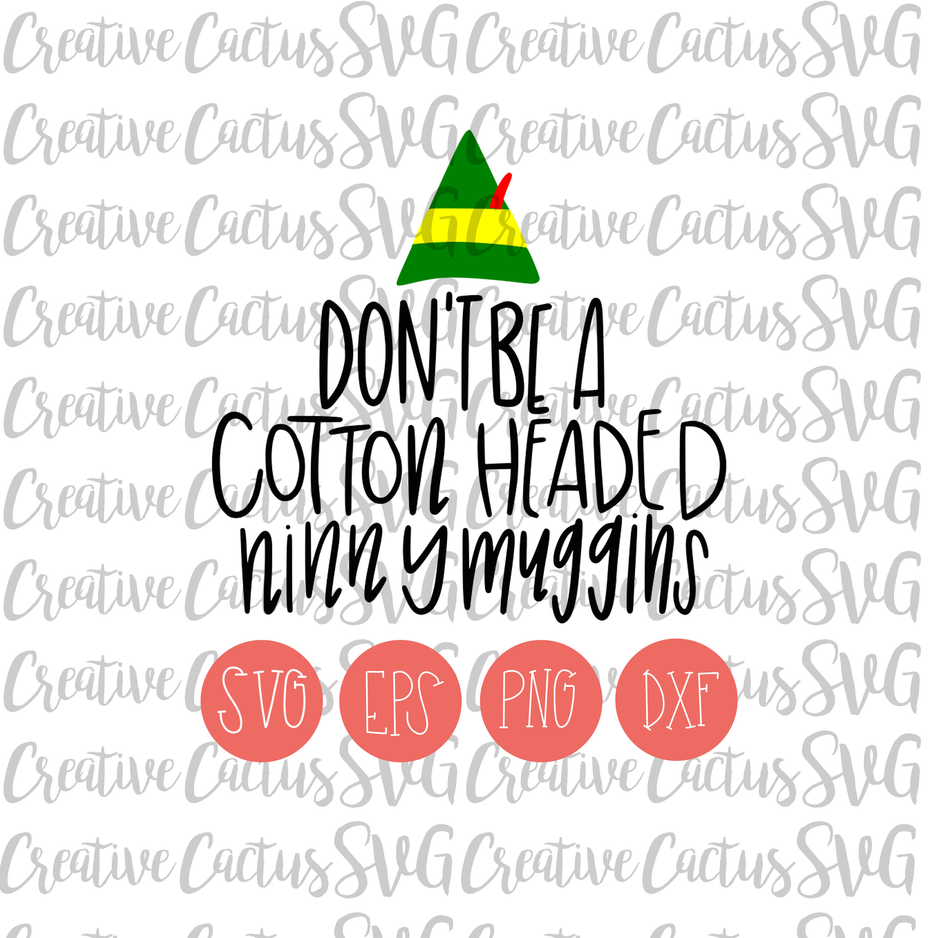 Download Dont Be a Cotton Headed Ninny Muggins SVG Elf SVG Cotton ...