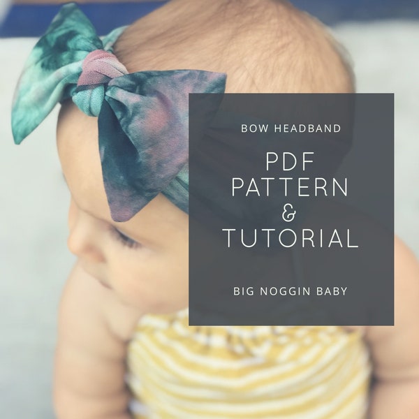 Bow Headband PDF Pattern and Tutorial | Headwrap, Knot Bow, Baby, Toddler, All Ages, Instructions