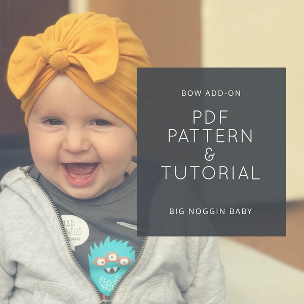 Bow Add-On PDF Pattern and Tutorial | Headwrap, Turban, Knot Bow, Baby Beanie, All Ages, Instructions