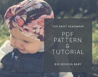 Top Knot Headwrap PDF Pattern and Tutorial | Turban, Knot Bun, Baby Beanie, All Ages, Instructions