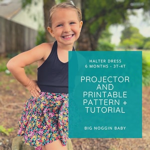 May include: A teal blue graphic with the text "HALTER DRESS 6 MONTHS - 3T-4T PROJECTOR AND PRINTABLE PATTERN + TUTORIAL BIG NOGGIN BABY" on it. A young girl is wearing a black halter top and a floral print skirt.