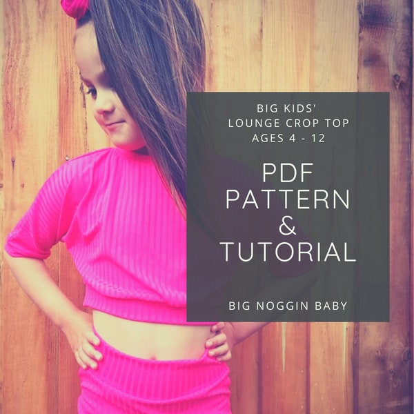 Big Kids' Lounge Crop Top PDF Pattern and Tutorial | Sweater, Cropped, Slouchy, Toddler, Kids, Instructions