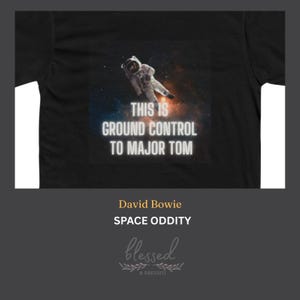 Major Tom to ground control, Lyric T shirt, Space Oddity David Bowie, Space-Themed Unisex, Astronomy Enthusiasts,