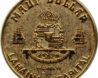 Maui, Hawaii HI The Valley Isle Lahaina First Capital So Called Dollar Souvenir Dollar Coin Medal Token