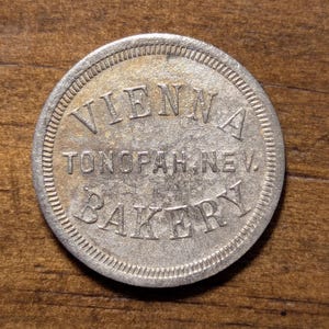Early 1900's Tonopah, Nevada NV Vienna Bakery Good For 7 Cents Loaf Bread Trade Token