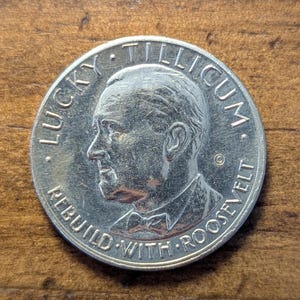 1933-1935 Franklin D. Roosevelt FDR Lucky Tillicum Rebuild With Roosevelt National Recovery Act NRA We Do Our Part Token