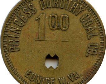 Eunice, West Virginia WV Princess Dorothy Coal Co. Dollar Orco Scrip Trade Token