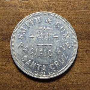 Early 1900&#39;s Santa Cruz, California CA Smith & Cox Cigar Store 44 Pacific Ave 12 1/2 Cents One Bit Coin Moise S. F. Trade Token