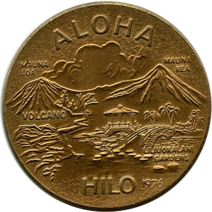 1976 Hilo, Hawaii HI Mauna Loa Volcano Mauna Kea Hilo Dollar The Big Isle So Called Dollar Coin Token