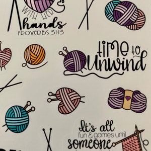 May include: A set of colorful stickers featuring knitting-themed illustrations and quotes. The stickers include a heart with yarn, knitting needles, balls of yarn, and phrases like "willingly with her hands Proverbs 31:13", "time to unwind", and "It's all fun & games until someone loses their stitch count".