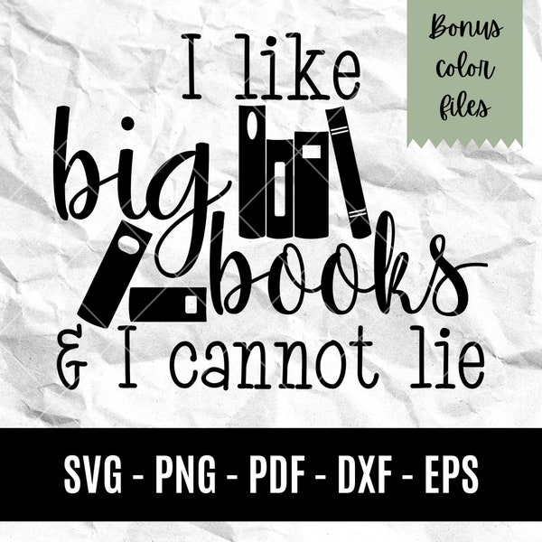 I Like Big Books Cut File | SVG | Cricut | Book Lover | Nerd | Reader | Books | Bookworm | Cannot Lie | Download | Digital | Funny Saying