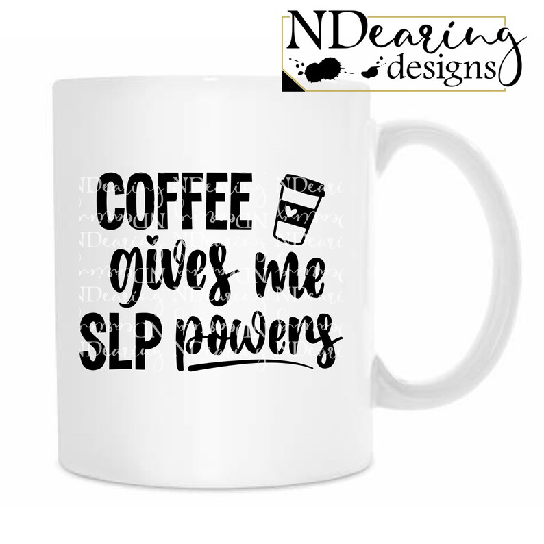 Coffee Gives Me SLP Powers SVG Digital Cut File Speech Language