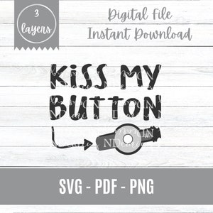 Kiss My Button Gtube SVG File di taglio digitale Cricut Design Gastronomia Tubo Pulsante Alimentazione Terapia Preemie Mickey Tubie