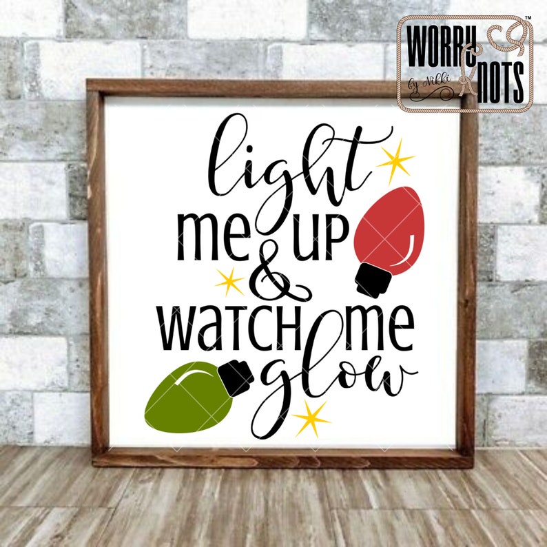 Light Me Up and Watch Me Glow Design SVG PNG Christmas Etsy