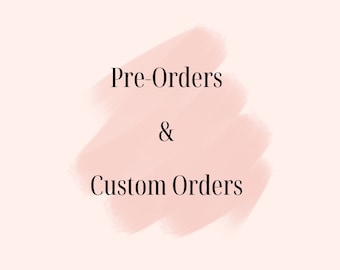 Pre-Orders and Custom Order Requests