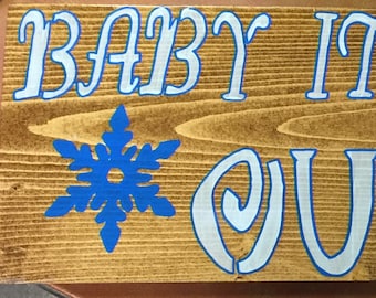 Baby its cold outside Wood Sign