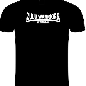 May include: Black t-shirt with white text that reads "ZULU WARRIORS BIRMINGHAM".