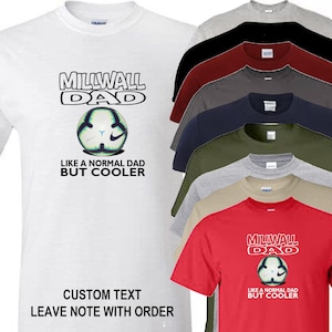 Millwall T Shirt Novelty Football Dad Design