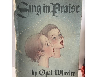 Opal Wheeler  SING in PRAISE 1946, 1st Edition, Hc/Dj  Caldecott Honor