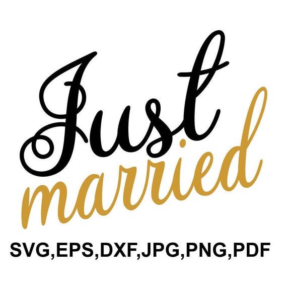 Wedding SVG for cricut Just married Instant printable file Vector and PNG files.