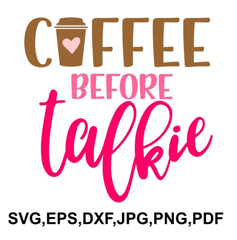 Coffee before talkie SVG file coffee cricut file printable ...