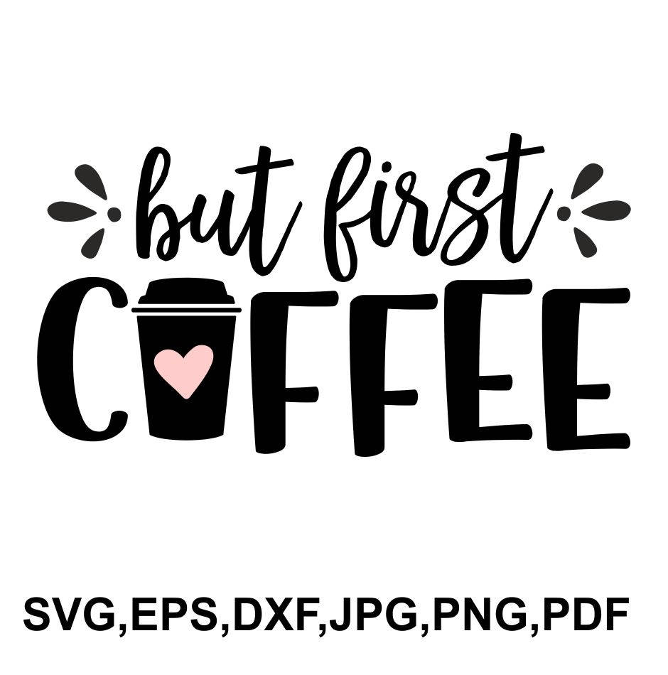 Download But first coffeee SVG file first coffee cricut file | Etsy