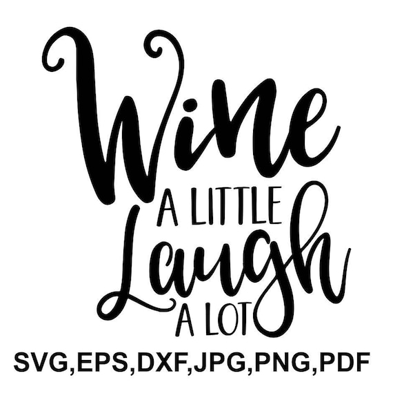 Download Wine a little laugh SVG file wine cricut file printable | Etsy
