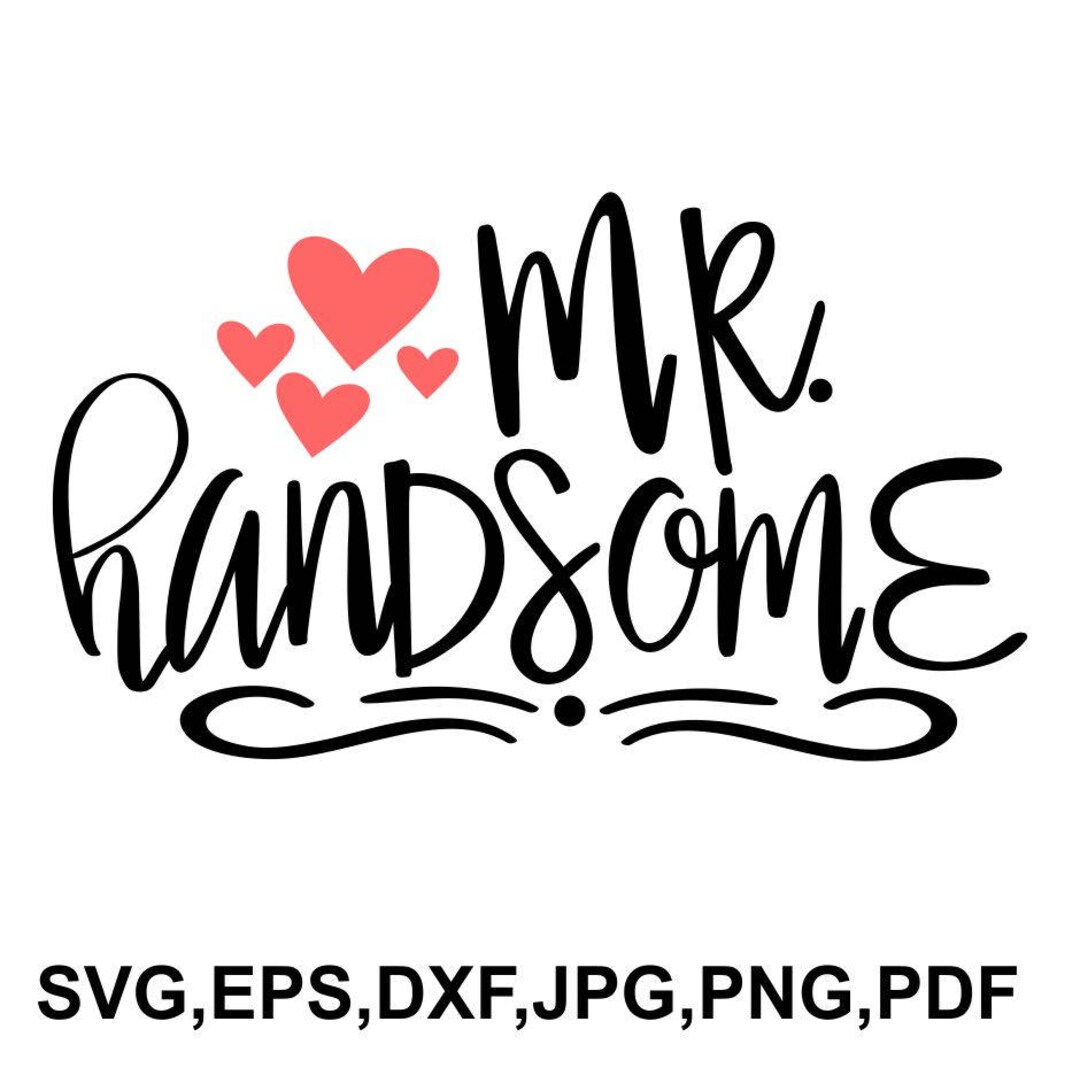 Mr Handsome SVG File Mr Cricut File Handsome Printable and Etsy