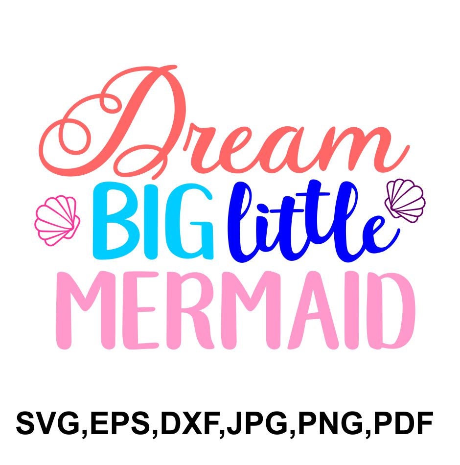 Free Free 338 Dream Big Little Mermaid Svg SVG PNG EPS DXF File