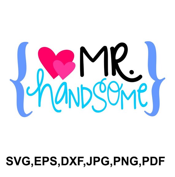 Mr Handsome SVG File Mr Cricut File Boy Valentine Etsy