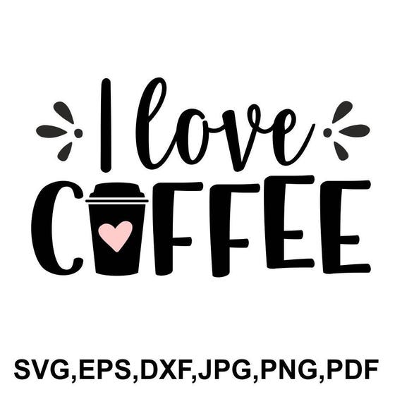 Download Coffee Cricut File Printable And Cut Design Svg Eps Dxf Png Jpeg Pdf