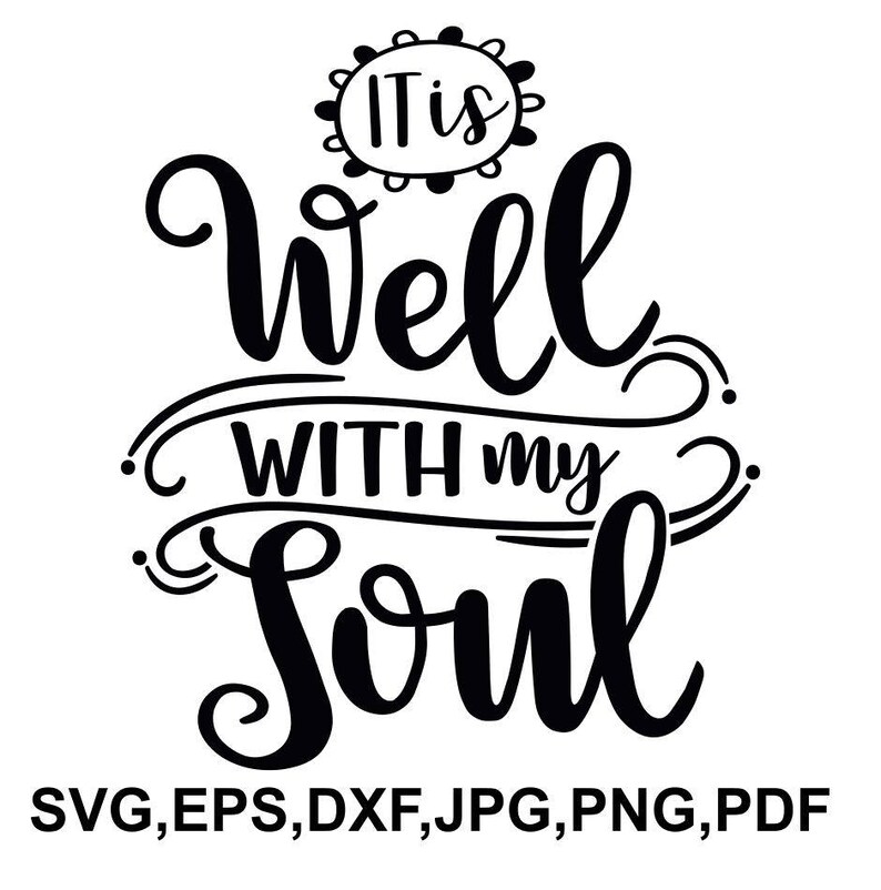 It is Well With My Soul SVG File Soul Cricut File Bible Etsy