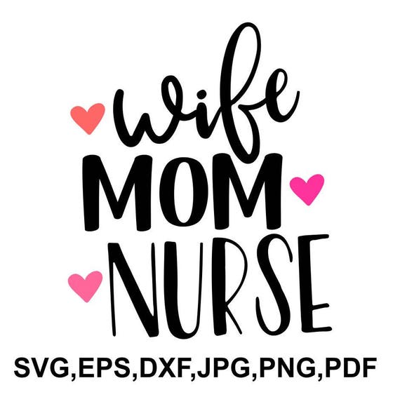 Download Free Svg Wife Mom Nurse File For Cricut / Free Nursing ...