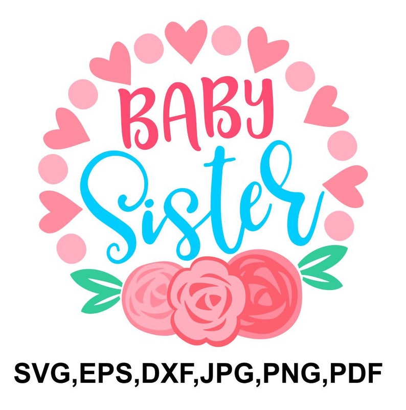Baby Sister SVG File Baby Sister Saying Baby Sister Design Etsy