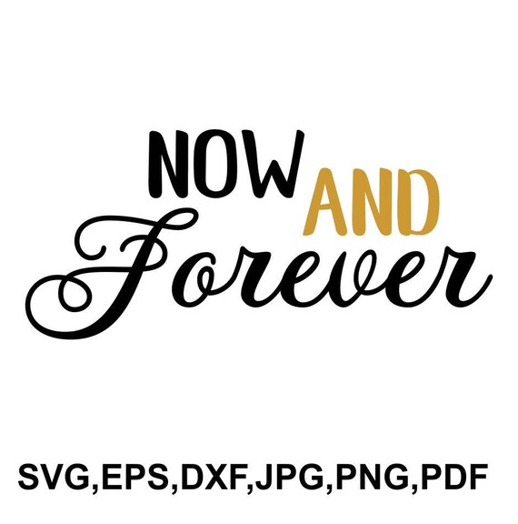 Now And Forever Svg File Forever Cricut File Printable And Etsy