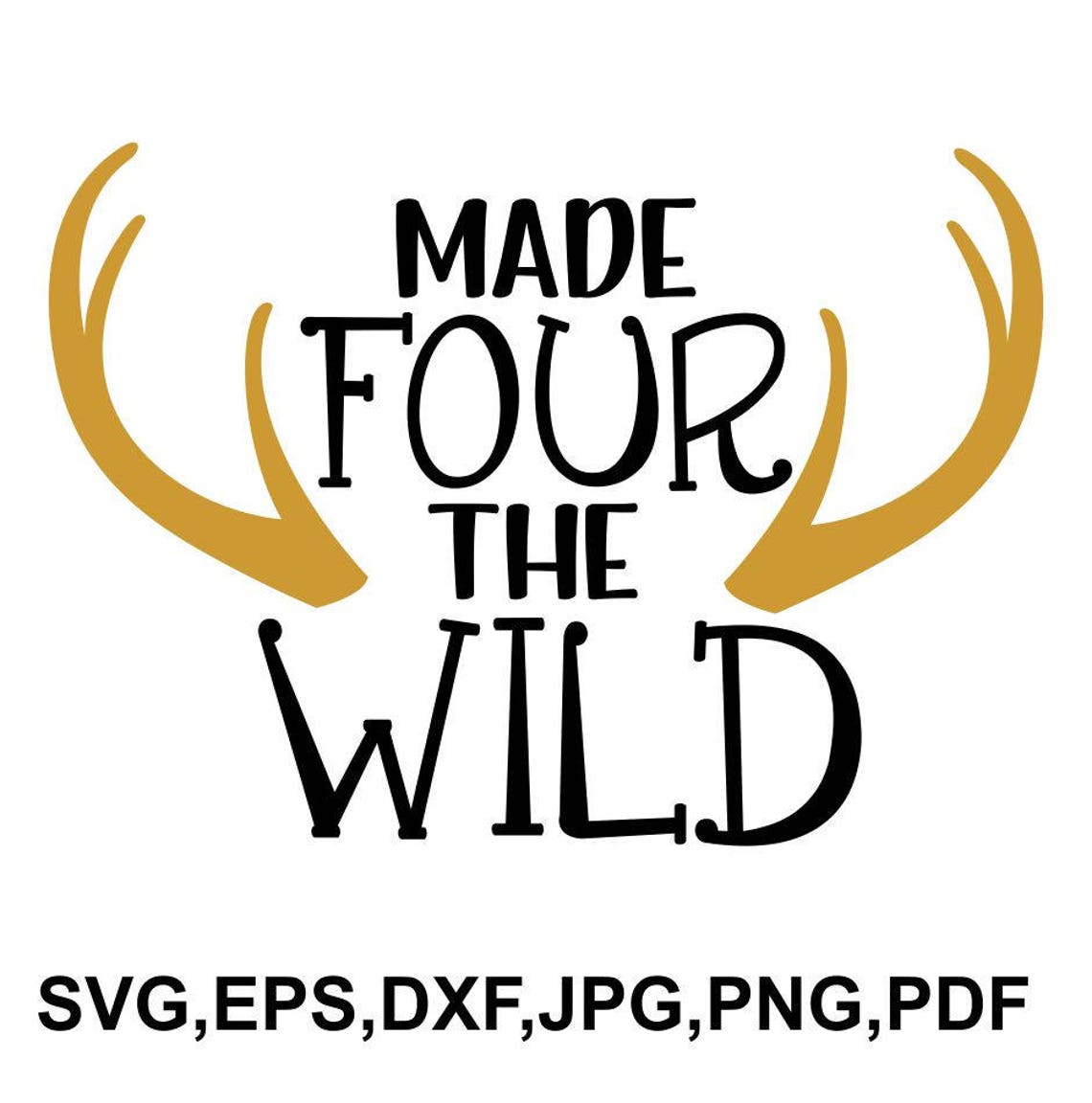 Made Four The Wild File Wild Cricut File 4th Birthdasy Etsy